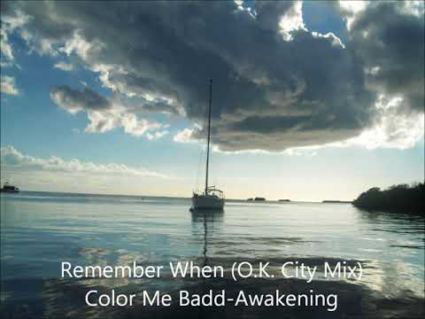 Remember When ( O.K. City Mix) Color Me Badd-Awakening