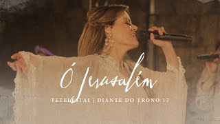 Ó Jerusalém | DVD Tetelestai | 13 | Diante do Trono