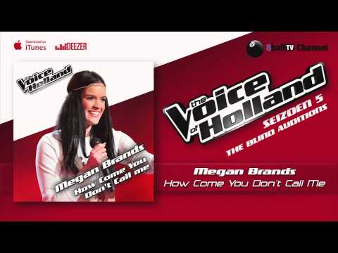 Megan Brands - How Come You Don’t Call Me (The voice of Holland 2014 The Blind Auditions Audio)