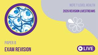 Exam Revision for NCFE T Level Health Paper B