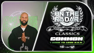 Common &quot;I Used to Love H.E.R.&quot; Live Performance (On The Radar Classics)