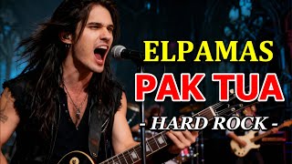 Download lagu PAK TUA - ELPAMAS || ROCK mp3