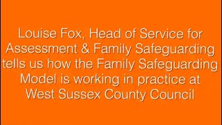 How the family safeguarding model is working in practice at WSCC