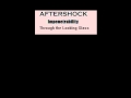 Aftershock - Impenetrability (Through the Looking Glass).wmv
