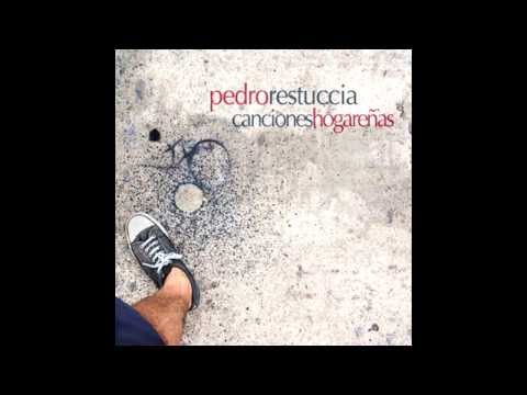 Pedro Restuccia - Canciones Hogareñas (2011) DISCO COMPLETO