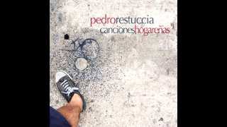 Pedro Restuccia - Canciones Hogareñas (2011) DISCO COMPLETO