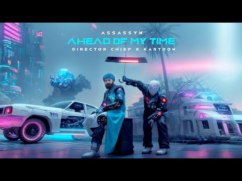 AHEAD OF MY TIME - Assassyn (Official Video) Director Chief X Kartoon || Latest Punjabi Song 2023