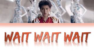 Cai Xukun (蔡徐坤) - Wait Wait Wait [English Color Coded Lyrics]