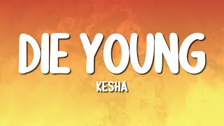 Kesha - Die Young (Lyrics)
