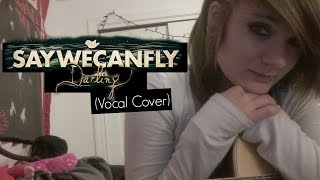 SayWeCanFly-Darling (Acoustic Cover)