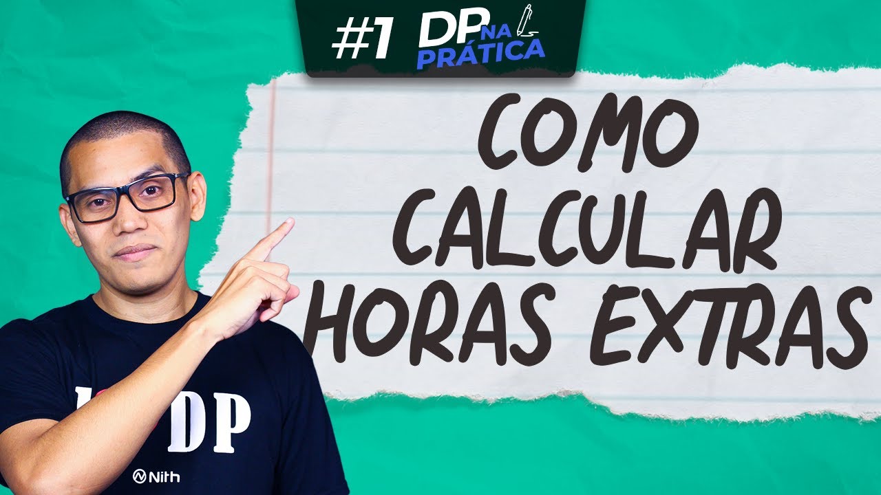 Como Calcular Horas Extras | DP na Prática #1