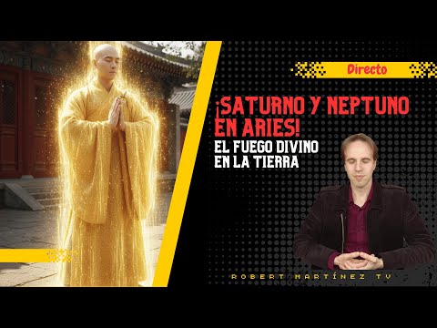 ¡Saturno y Neptuno en Aries! El fuego divino en la tierra