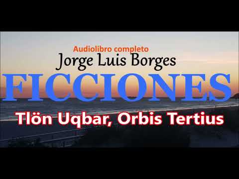 Jorge Luis BORGES-audiolibro completo-"FICCIONES"-(1944)