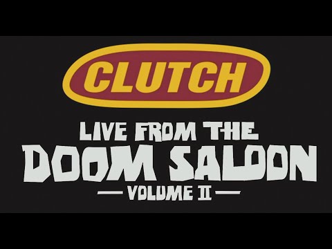 Clutch - Live from the Doom Saloon -  Volume II