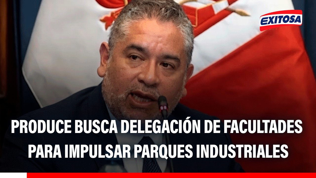 🔴🔵 Delegación de facultades impulsará los parques industriales, según ministro de la Producción