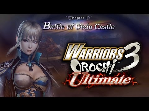 Warriors Orochi 3: Ultimate PS4 WT Part 6 - Chapter 1: "Battle of Ueda Castle" {English, 1080p}
