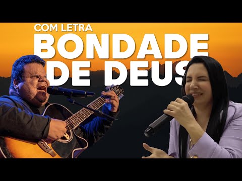 Bondade de Deus - Com Letra | Giselli Cristina e Clayton Queiroz  #bondadededeus