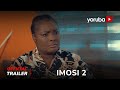 Imosi 2 Yoruba Movie 2024 | Official Trailer | Now Showing On Yorubaplus