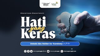 Download lagu Hati Yang Keras | Ustadz Abu Haidar As-Sundawy mp3