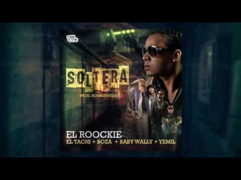 Soltera - El Roockie ft. El Tachi, Boza, Baby Wally Y Yemil