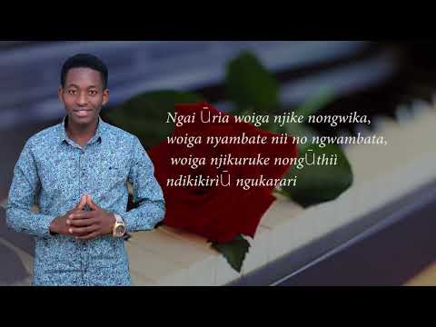 ŪRÌA WOIGA -KELVIN MAINA(OFFICIAL LYRICS VIDEO) For Skiza SMS "Skiza 5964841" To "811"
