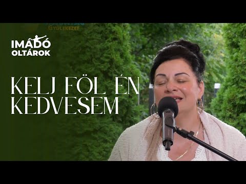 Kelj föl én kedvesem - Új Forrás feldolgozás Imádó oltárok // ÚjSzövetség Dicséretek