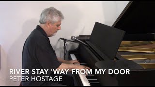 “River Stay &#39;Way From My Door” - Frank Sinatra cover by jazz pianist/vocalist Peter Hostage