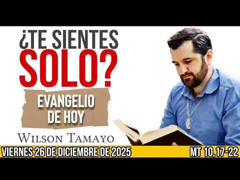 Evangelio de hoy VIERNES 26 de DICIEMBRE (Mt 10,17-22) | Wilson Tamayo | Tres Mensajes