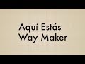 Aqui Estás (Way Maker) - Bilingual Karaoke Version