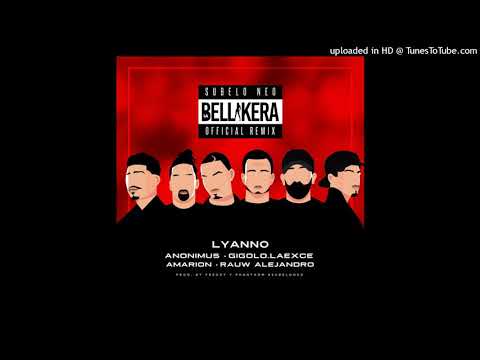Lyanno Ft. Anonimus, Amarion, Rauw Alejandro, Gigolo y La Exce - La Bellakera (Full Version)