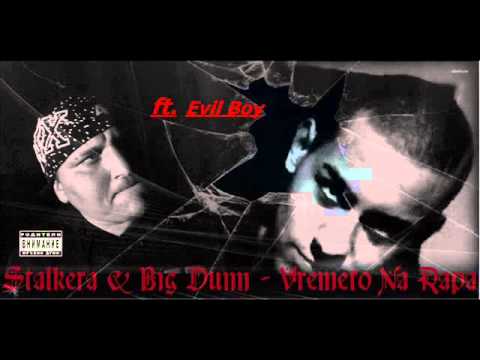 Stalkera & Big Dunn ft. Evil Boy - Vremeto Na Rapa