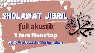 Download lagu SHOLAWAT JIBRIL PALING MERDU | LIRIK TEKS ARAB LATIN DAN TERJEMAHAN | 1 JAM NONSTOP | FULL AKUSTIK mp3