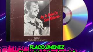 💿🎧 FLACO JIMENEZ | ♬Ay te dejo en San Antonio