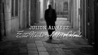 ESTA NOCHE SE ME OLVIDA |Julion Alvarez |Letra