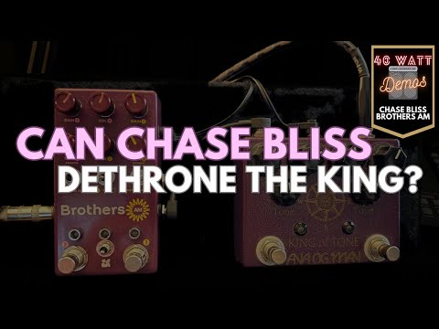 How different is the Chase Bliss Brothers AM from the Analogman King of Tone?
