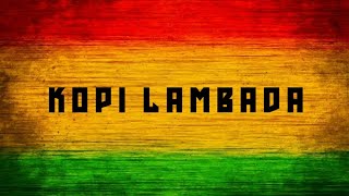 Download lagu Kopi Lambada | Reggae Version mp3 Download lagu Kopi Lambada | Reggae Version mp3