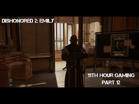 Let's Play: Dishonored 2: Emily Part 12- Turning in Paolo
