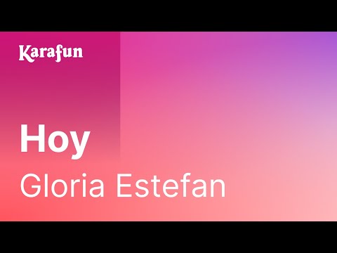 download lagu mp3 mp4 Hoy Karaoke Gloria Estefan, download mp3 Hoy Karaoke Gloria Estefan free downloadn, video klip Hoy Karaoke Gloria Estefan