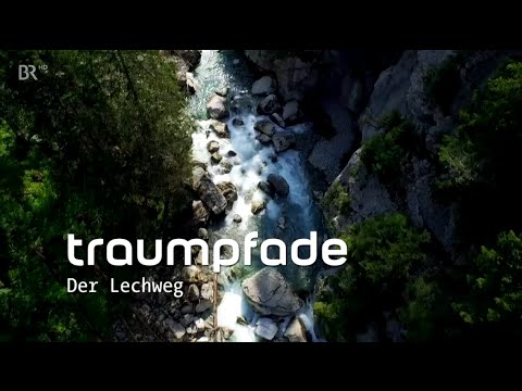 BR Dream Paths - The Lechweg (Documentary)