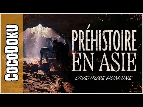 Préhistoire en Asie, l'aventure humaine - documentaire