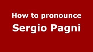 How to pronounce Sergio Pagni