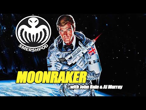 MOONRAKER with AL MURRAY - Smersh Pod Review