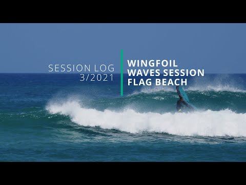 Session Log 3/2021: Wingfoil Waves Session Flag Beach