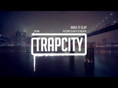 Yellow Claw & Cesqeaux - Make It Clap