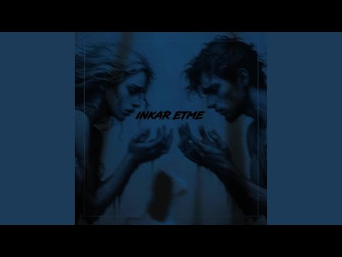 İnkar Etme (feat. Nilüfer) (Slowed & Reverb)
