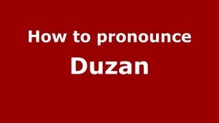 How to pronounce Duzan