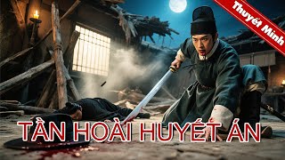 TẦN HOÀI HUYẾT ÁN | Thám tử tìm ra kẻ giết người chỉ với một chiếc mũ  | PHIM LẺ 2025