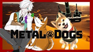 Metal Dogs / メタルドッグス Gaming stream 【VALTRA】#vtuber #envtuber  #新人vtuber
