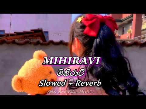 MIHIRAVI | (මිහිරාවී) | Slowed + Reverb @Sayuruu_