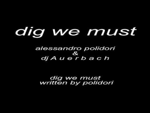 Alessandro Polidori & Dj Auerbach _ DIG WE MUST